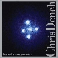 Dench Chris - Beyond Status Geometry i gruppen CD / Jazz,Pop-Rock hos Bengans Skivbutik AB (3764633)