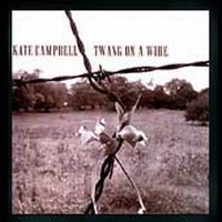 Campbell Kate - Twang On A Wire i gruppen CD / Pop hos Bengans Skivbutik AB (3764836)