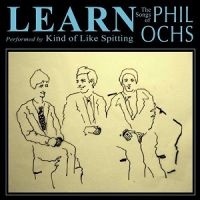 Kind Of Like Spitting - Learn: The Songs Of Phil Ochs i gruppen CD / Pop-Rock hos Bengans Skivbutik AB (3764839)