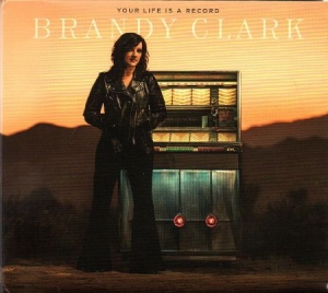 Brandy Clark - Your Life Is A Record i gruppen CD / Pop-Rock hos Bengans Skivbutik AB (3765424)