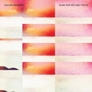 De Wardener Max - Music For Detuned Pianos i gruppen VINYL / Pop hos Bengans Skivbutik AB (3766348)