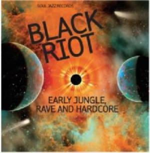 Various Artists - Black RiotEarly Jungle, Rave And H i gruppen CD / Dans/Techno hos Bengans Skivbutik AB (3766554)