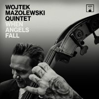 Mazolewski Wojtek (Quintet) - When Angels Fall i gruppen CD / Jazz hos Bengans Skivbutik AB (3768237)