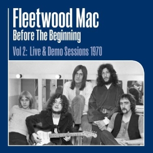 Fleetwood Mac - Before The Beginning Vol 2: Live & Demo Sessions 1970 i gruppen VINYL / Pop-Rock hos Bengans Skivbutik AB (3768246)