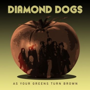 Diamond Dogs - As Your Greens Turn Brown i gruppen Diamond Dogs hos Bengans Skivbutik AB (3769948)