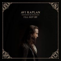 Kaplan Avi - I'll Get By i gruppen CD / Pop-Rock hos Bengans Skivbutik AB (3770660)