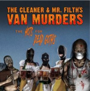 Cleaner & Mr Filths Van Murders - Hots For Dead Goths i gruppen CD / Metal/ Heavy metal hos Bengans Skivbutik AB (3770672)