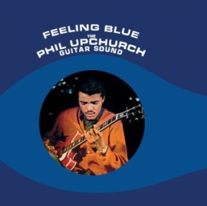 Upchurch Phil - Feeling Blue i gruppen VINYL hos Bengans Skivbutik AB (3772357)