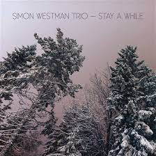 Simon Westman Trio - Stay A While i gruppen cdonuppdat / CDON Jazz Klassisk NX hos Bengans Skivbutik AB (3774721)