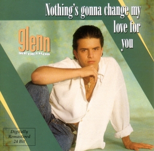 Glenn Medeiros - Nothing's Gonna Change My Love For You i gruppen CD / Pop-Rock hos Bengans Skivbutik AB (3783046)