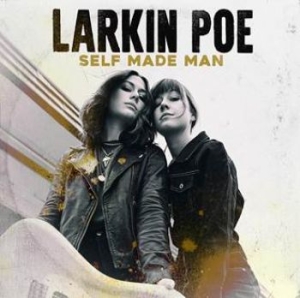 Larkin Poe - Self Made Man i gruppen Minishops / Larkin Poe hos Bengans Skivbutik AB (3783091)