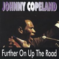 Copeland Johnny - Further On Up The Road i gruppen CD / Blues,Jazz hos Bengans Skivbutik AB (3783131)