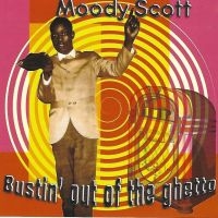 Scott Moody - Bustin' Out Of The Ghetto i gruppen CD / RnB-Soul hos Bengans Skivbutik AB (3783203)