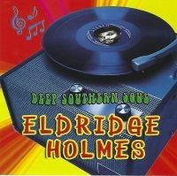 Holmes Eldridge - Deep Southern Soul i gruppen CD / RnB-Soul hos Bengans Skivbutik AB (3783252)