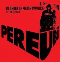 Pere Ubu - By Order Of Mayor Pawlicki (Live In i gruppen VINYL hos Bengans Skivbutik AB (3783695)