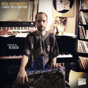 Nitai Hershkovits - I Asked You A Question i gruppen VINYL / Jazz/Blues hos Bengans Skivbutik AB (3783697)