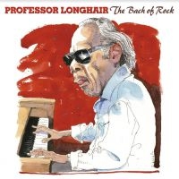 Professor Longhair - The Bach Of Rock i gruppen CD / Pop-Rock,RnB-Soul hos Bengans Skivbutik AB (3788079)