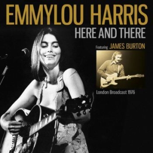 Emmylou Harris - Here And There (London Broadcast 1976) i gruppen CD hos Bengans Skivbutik AB (3788442)