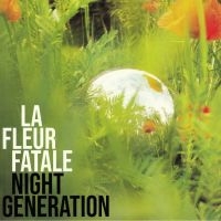 La Fleur Fatale - Night Generation i gruppen CDV06 hos Bengans Skivbutik AB (3789685)