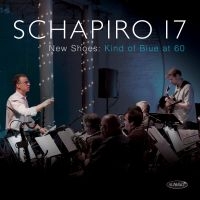 Schapiro 17 - New Shoes: Kind Of Blue At 60 i gruppen CD / Jazz hos Bengans Skivbutik AB (3790108)