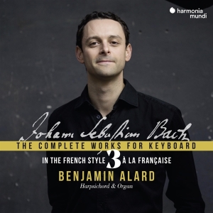 Benjamin Alard - Bach: The Complete Works For Keyboard 3: In The French i gruppen CD / Klassisk,Annet hos Bengans Skivbutik AB (3793867)