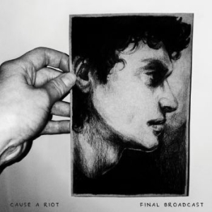 Cause A Riot - Final Broadcast i gruppen VINYL / Pop-Rock hos Bengans Skivbutik AB (3802674)