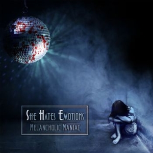 She Hates Emotions - Melancholic Maniac i gruppen CD / Metal hos Bengans Skivbutik AB (3806463)