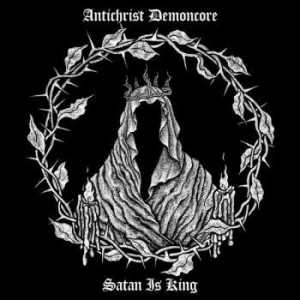 Antichrist Demoncore - Satan Is King (Vinyl) i gruppen VINYL / Metal hos Bengans Skivbutik AB (3809150)