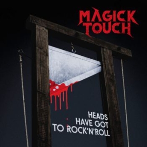 Magick Touch - Heads Have Got To Rock N Roll (Viny i gruppen VINYL / Metal/ Heavy metal hos Bengans Skivbutik AB (3812819)