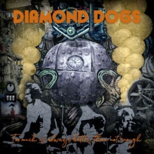 Diamond Dogs - Too Much Is Always Better Than Not i gruppen CD / Pop-Rock,Svensk FolkeMusikkk hos Bengans Skivbutik AB (3814374)