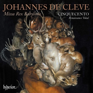 Cleve Johannes De - Missa Rex Babylonis & Other Works i gruppen VI TIPSER / Julegavetips CD hos Bengans Skivbutik AB (3814386)