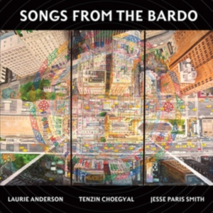 Laurie Anderson Tenzin Choegyal Jesse  - Songs From The Bardo i gruppen Minishops / Laurie Anderson hos Bengans Skivbutik AB (3818669)