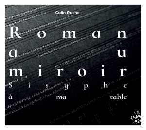 Colin Roche - Roman Au Miroir (Sisyphe A Ma Table) i gruppen CD / Annet hos Bengans Skivbutik AB (3824587)