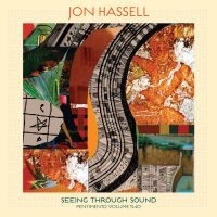 Hassell Jon - Seeing Through Sound (Pentimento Vo i gruppen VINYL / Pop-Rock,Reggae hos Bengans Skivbutik AB (3827960)