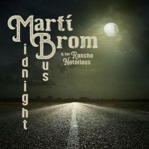 Marti Brom & Her Rancho Notorious - Midnight Bus i gruppen VI TIPSER / Julegavetips Vinyl hos Bengans Skivbutik AB (3827982)