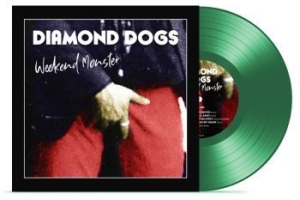 Diamond Dogs - Weekend Monster (Green Vinyl) i gruppen Diamond Dogs hos Bengans Skivbutik AB (3829178)