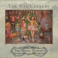 Wee Cherubs - Merry Makers (Green Vinyl) i gruppen VINYL / Pop-Rock hos Bengans Skivbutik AB (3829784)