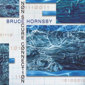 Bruce Hornsby - Non-Secure Connection i gruppen Minishops / Bruce Hornsby hos Bengans Skivbutik AB (3829821)