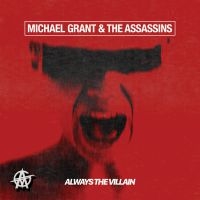 Michael Grant & The Assassins - Always The Villain i gruppen CD / Pop-Rock hos Bengans Skivbutik AB (3831130)