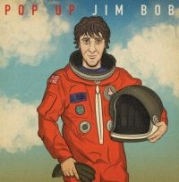 Jim Bob - Pop Up Jim Bob (Limited Edition) i gruppen VINYL / Rock hos Bengans Skivbutik AB (3834850)