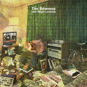 Bowness Tim - Late Night Laments i gruppen VINYL / Pop-Rock hos Bengans Skivbutik AB (3837482)