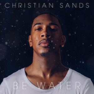 Sands Christian - Be Water i gruppen VI TIPSER / Årsbestelistor 2020 / JazzTimes 2020 hos Bengans Skivbutik AB (3838207)