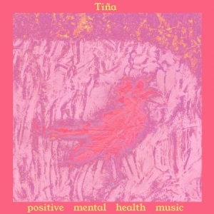 Tina - Positive Mental Health Music i gruppen VINYL hos Bengans Skivbutik AB (3838943)