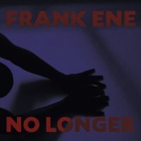 Ene Franke - No Longer i gruppen CD / Pop-Rock hos Bengans Skivbutik AB (3841127)