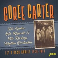 Carter Goree - His Guitar,His Hepcats And His Rock i gruppen CD / Pop-Rock,RnB-Soul hos Bengans Skivbutik AB (3841463)