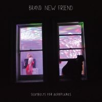 Brand New Friend - Seatbelts For Aeroplanes i gruppen VINYL / Pop-Rock hos Bengans Skivbutik AB (3842577)