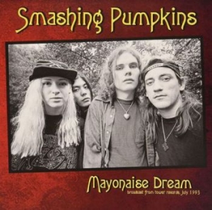 Smashing Pumpkins - Mayonaise Dream Chicago July 1993 i gruppen VI TIPSER / Record Store Day / RSD2013-2020 hos Bengans Skivbutik AB (3843530)