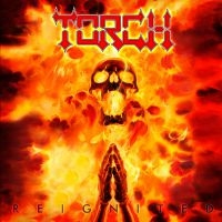 Torch - Reignited i gruppen CD / Metal,Svensk Musikkk hos Bengans Skivbutik AB (3843771)