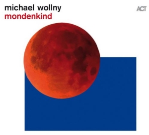 Wollny Michael - Mondenkind i gruppen CD / Jazz hos Bengans Skivbutik AB (3843812)