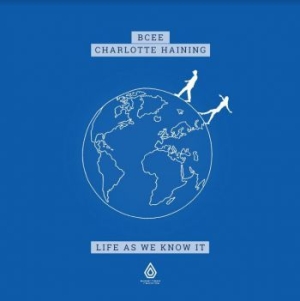 Bcee & Cahrlotte Haining - Life As We Know It i gruppen VINYL / Dans/Techno hos Bengans Skivbutik AB (3843931)